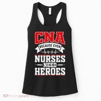 CNA Humor Because Even Nurses Need Heroes Funny CNA Nurse Women's Tank Top thumb 0