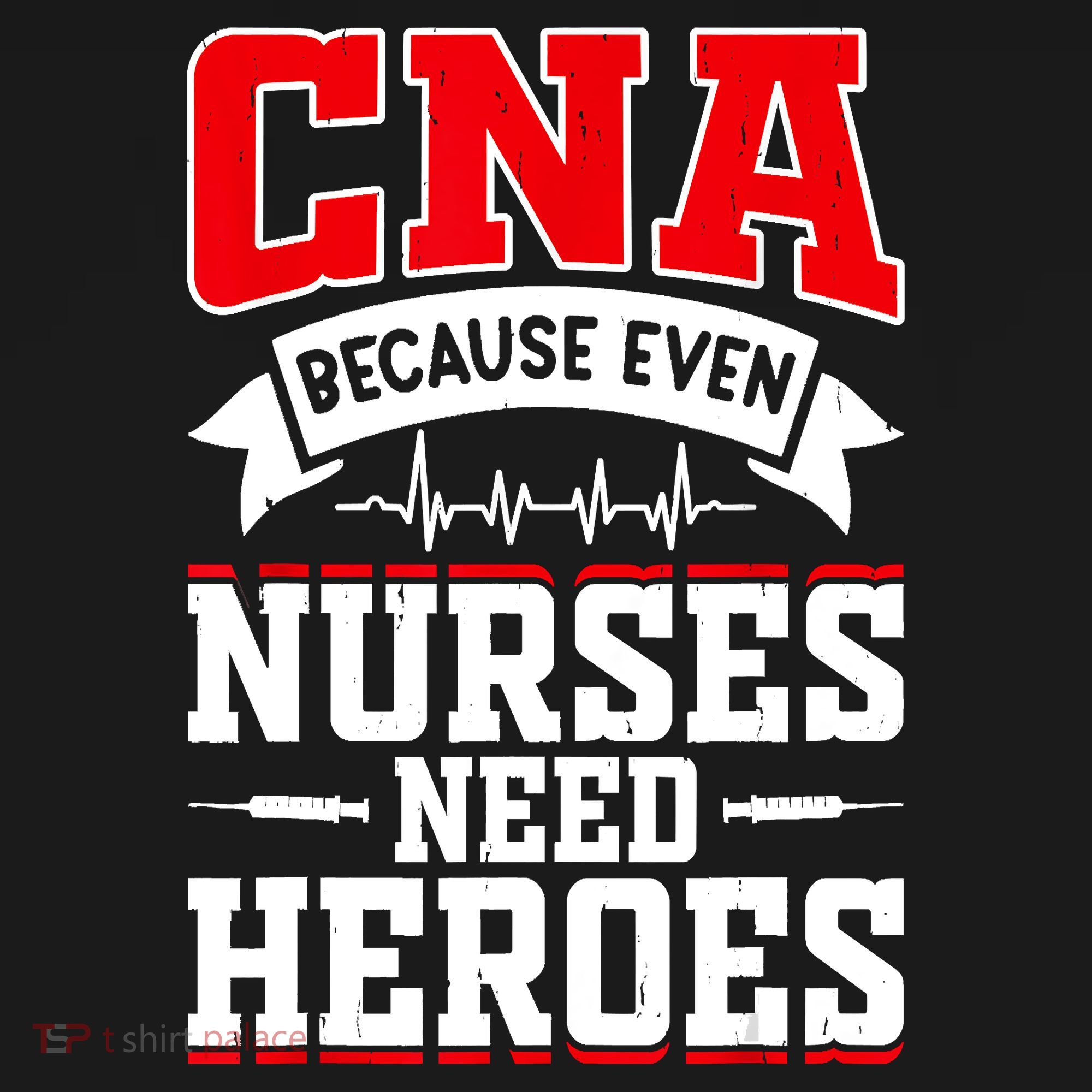CNA Humor Because Even Nurses Need Heroes Funny CNA Nurse Women's Tank Top
