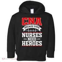 CNA Humor Because Even Nurses Need Heroes Funny CNA Nurse Toddler Hoodie thumb 0