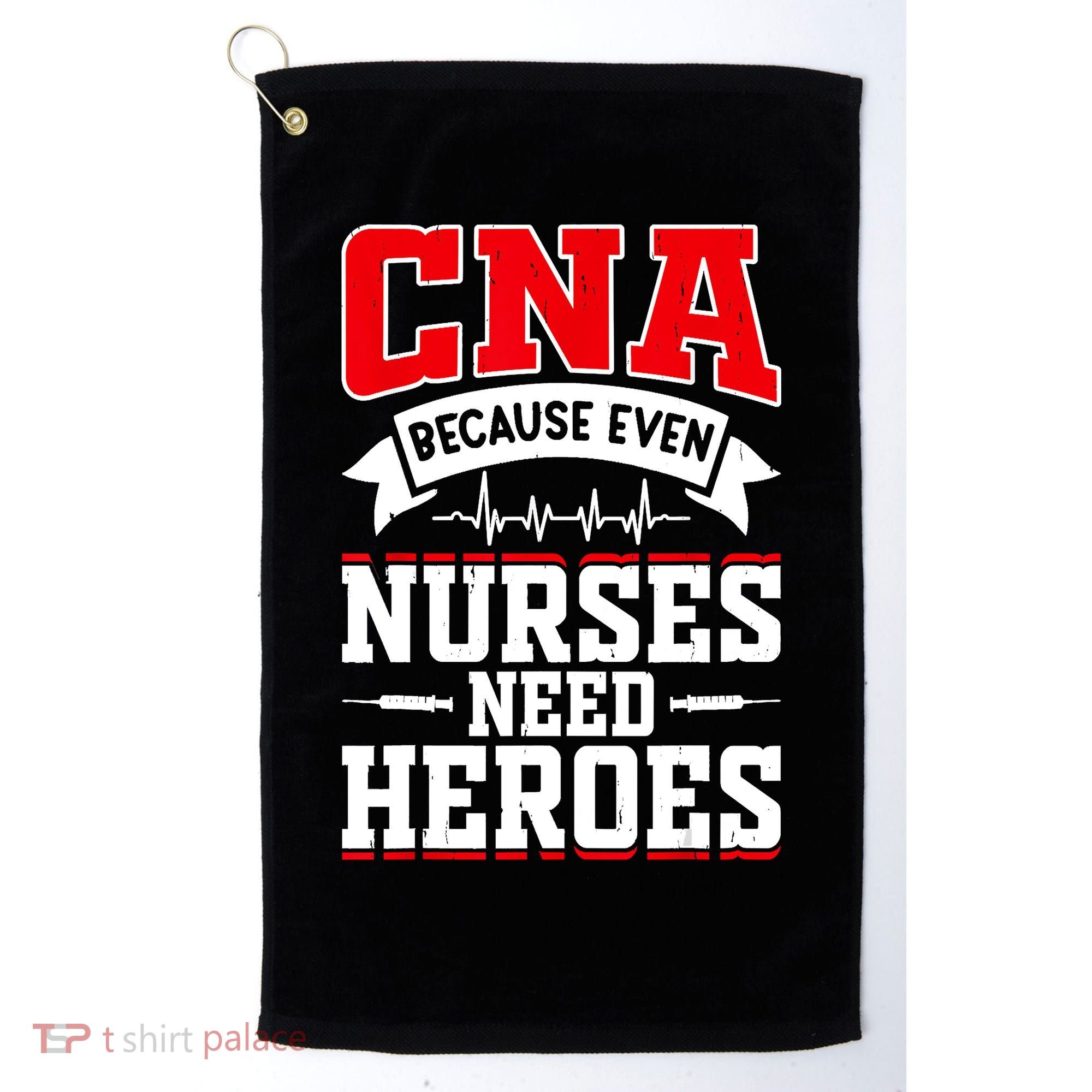 CNA Humor Because Even Nurses Need Heroes Funny CNA Nurse Golf Towel