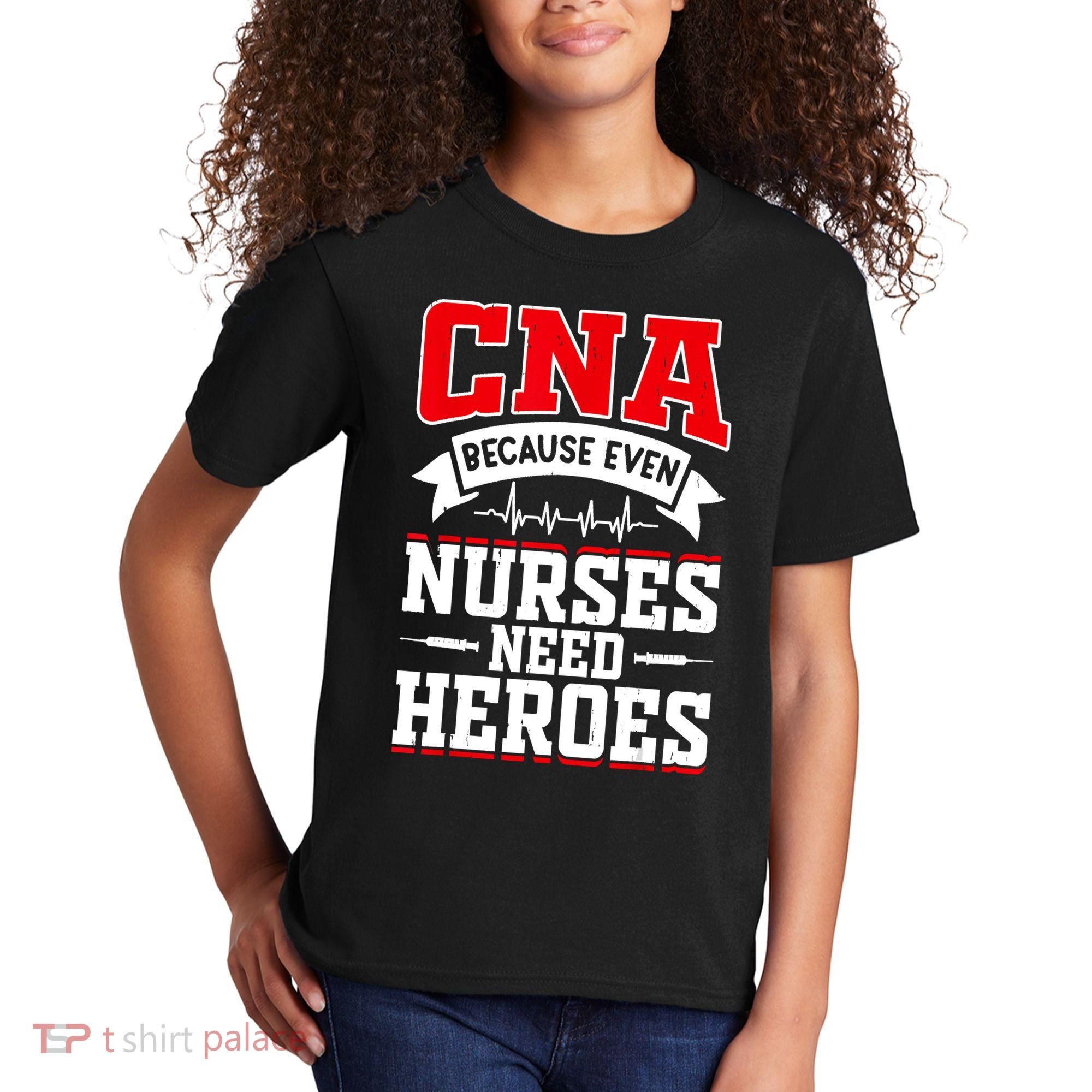 CNA Humor Because Even Nurses Need Heroes Funny CNA Nurse Kids T-Shirt