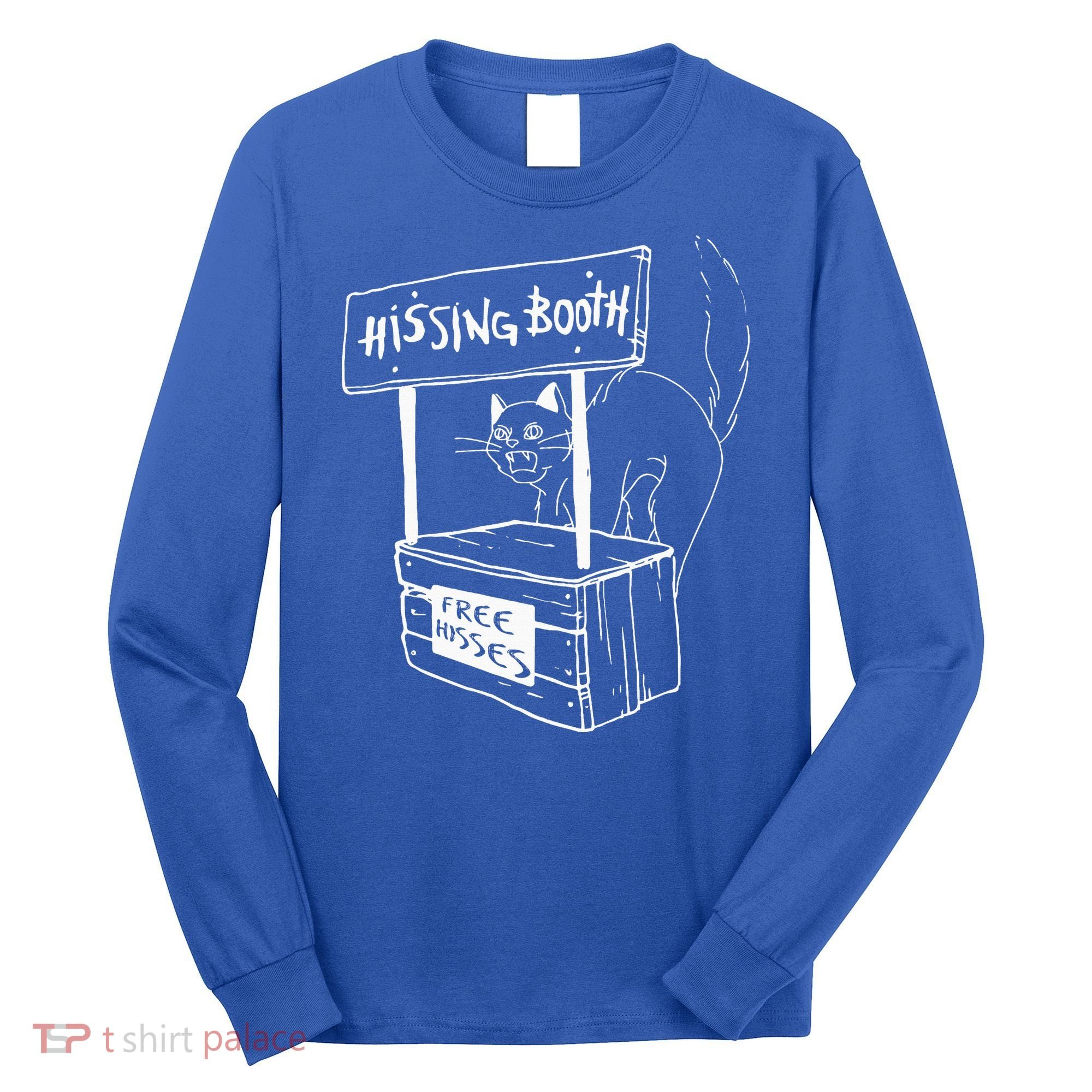 Cat Hissing Booth Free Hisses Memes For Cat Lovers Long Sleeve Shirt