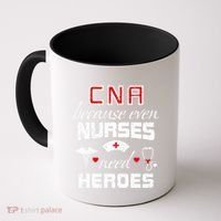 Cna Humor Because Even Nurses Need Heroes Funny Nurse Coffee Mug thumb 0