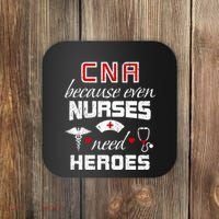 Cna Humor Because Even Nurses Need Heroes Funny Nurse Coaster thumb 0
