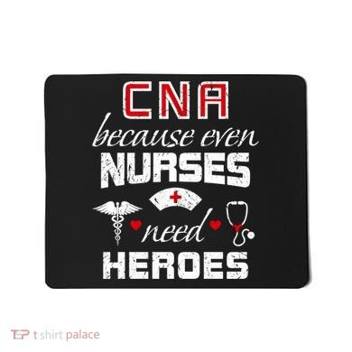 Cna Humor Because Even Nurses Need Heroes Funny Nurse Mousepad