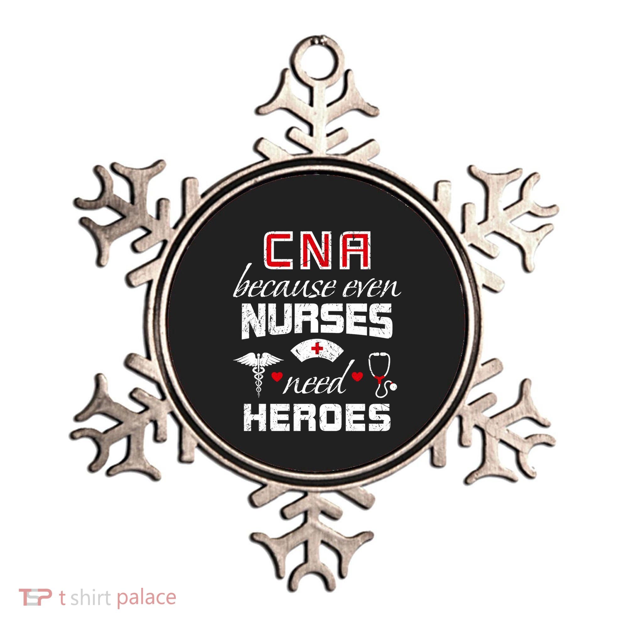 Cna Humor Because Even Nurses Need Heroes Funny Nurse Ornament