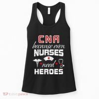 Cna Humor Because Even Nurses Need Heroes Funny Nurse Women's Tank Top thumb 0