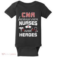 Cna Humor Because Even Nurses Need Heroes Funny Nurse Baby Bodysuit thumb 0