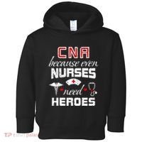 Cna Humor Because Even Nurses Need Heroes Funny Nurse Toddler Hoodie thumb 0