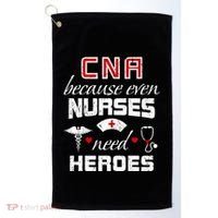 Cna Humor Because Even Nurses Need Heroes Funny Nurse Golf Towel thumb 0