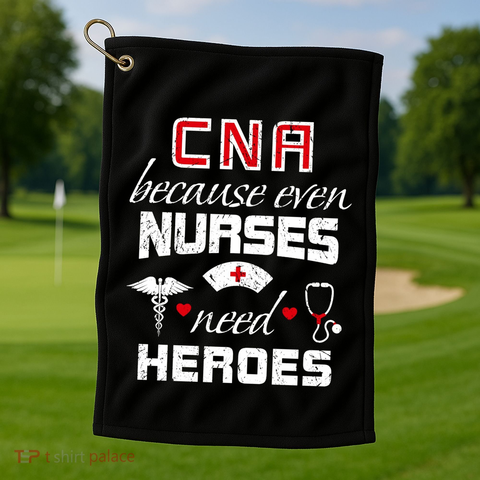 Cna Humor Because Even Nurses Need Heroes Funny Nurse Golf Towel