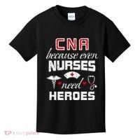 Cna Humor Because Even Nurses Need Heroes Funny Nurse Kids T-Shirt thumb 0