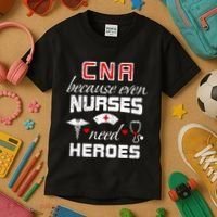 Cna Humor Because Even Nurses Need Heroes Funny Nurse Kids T-Shirt thumb 3