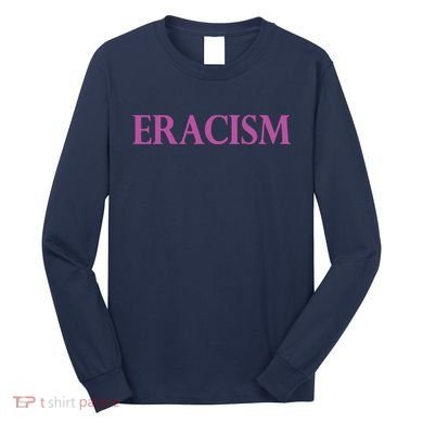 Classy Human / Civil Rights ERACISM Long Sleeve Shirt