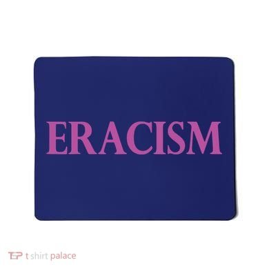 Classy Human / Civil Rights ERACISM Mousepad