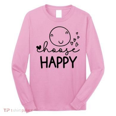 Choose Happy Cute Smile Face Long Sleeve Shirt