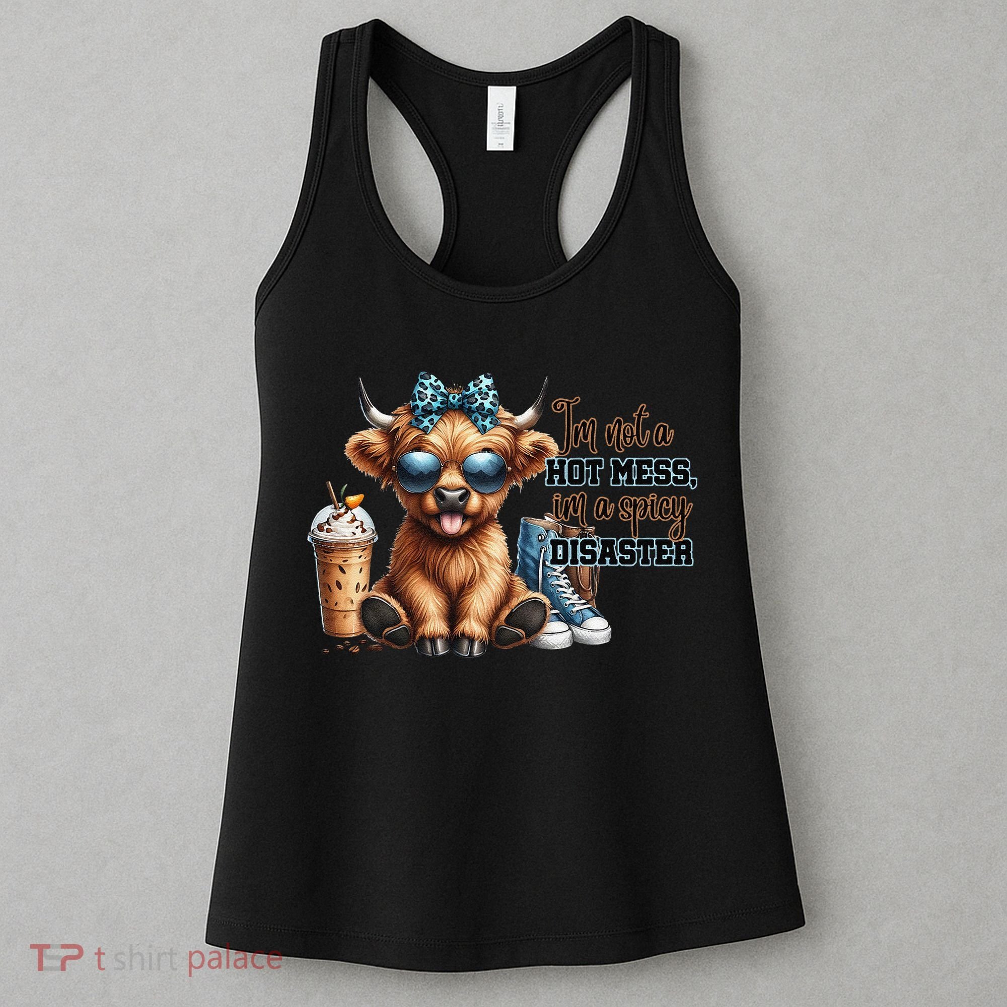 Cute Highland Cow IM Not A Hot Mess Im A Spicy Disaster Women's Tank Top