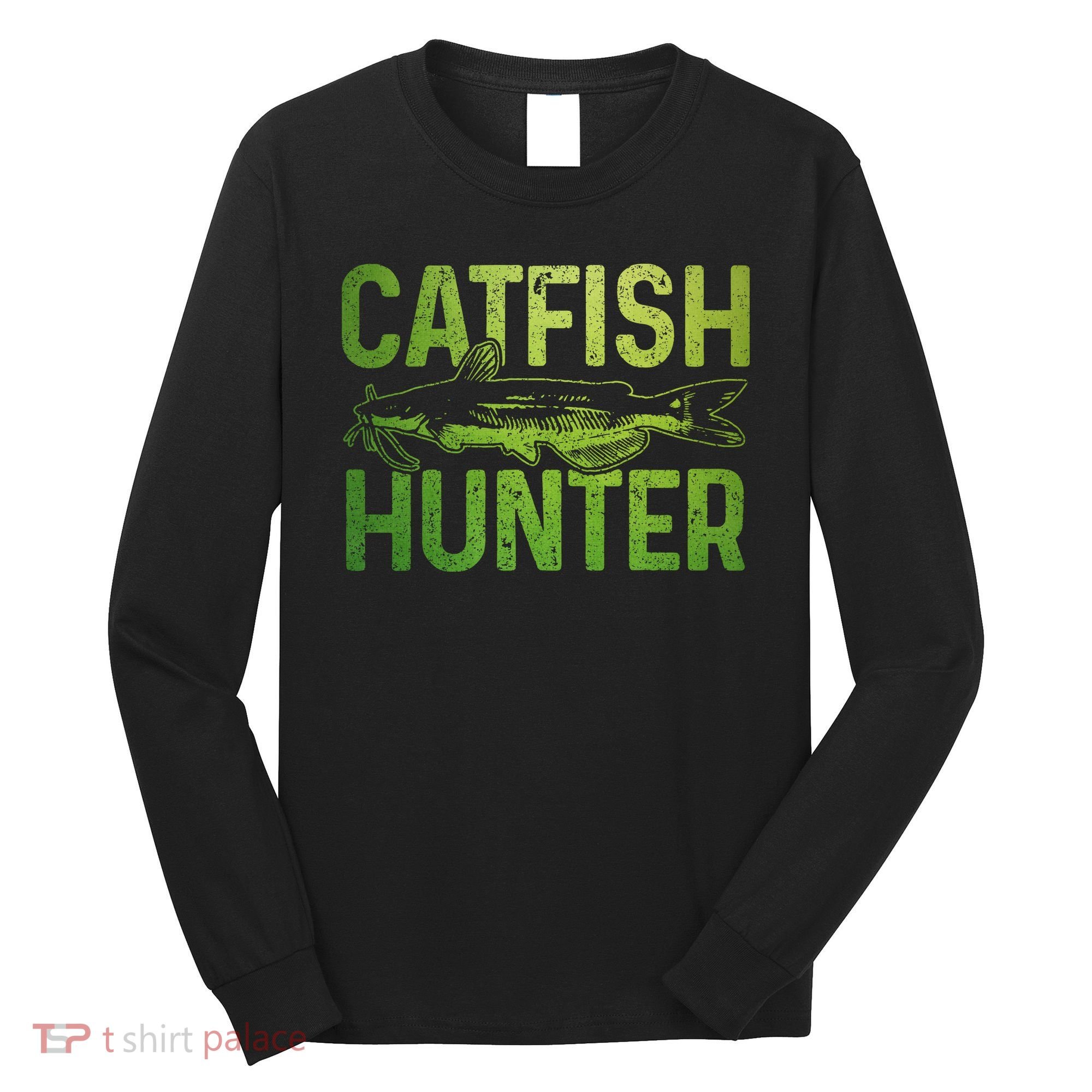 Catfish Hunter Catfishing Fishing Fisherman Gift Long Sleeve Shirt