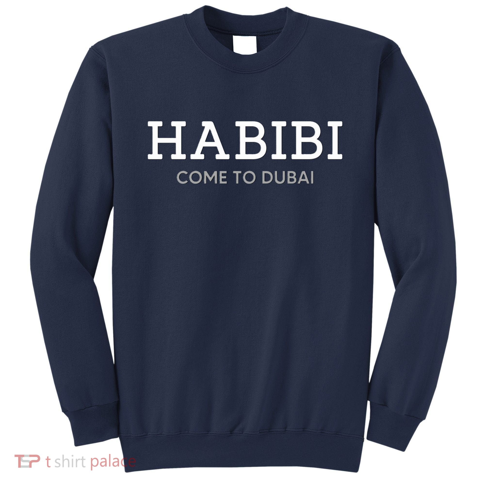 Cool Habibi Come To Dubai Sweatshirt