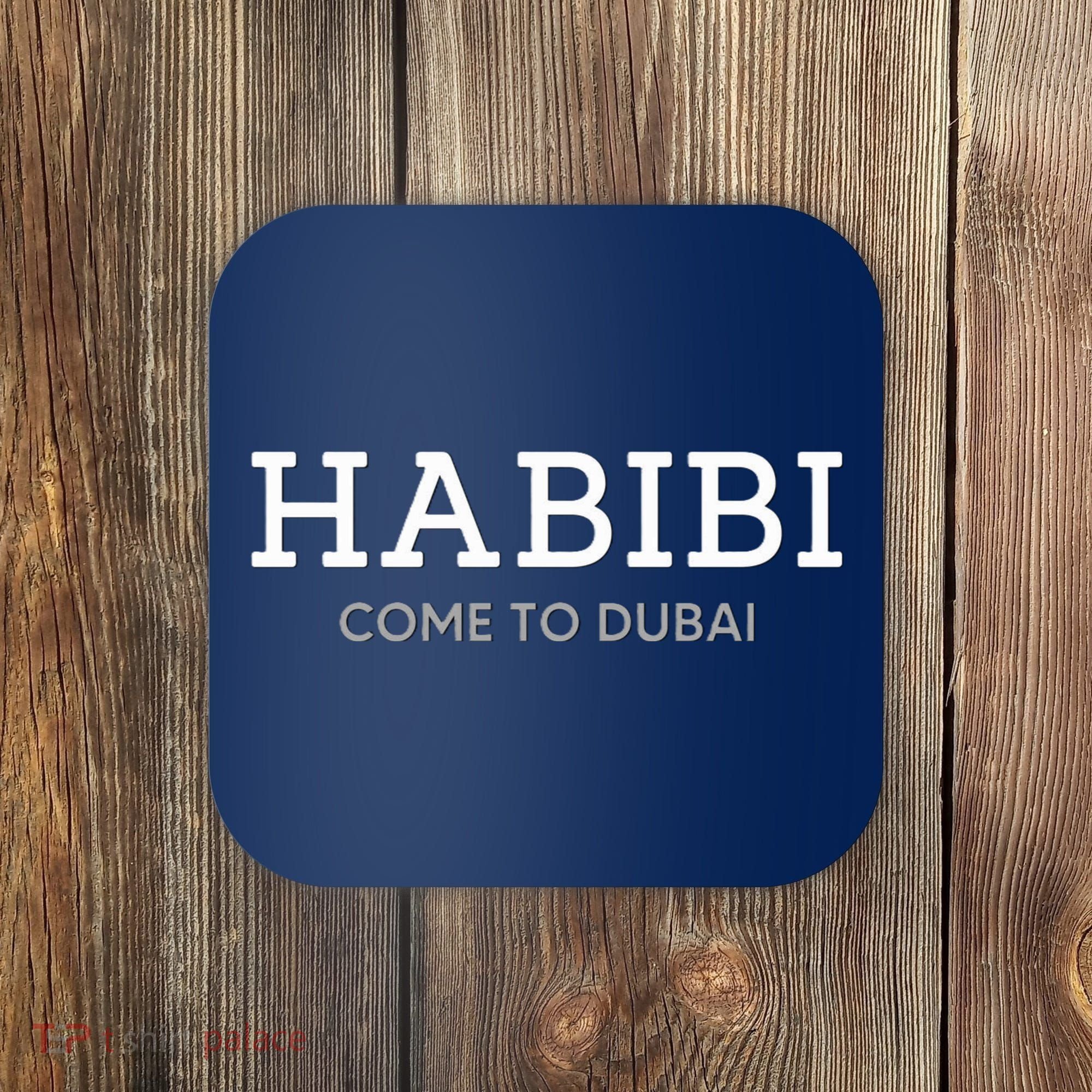 Cool Habibi Come To Dubai Coaster