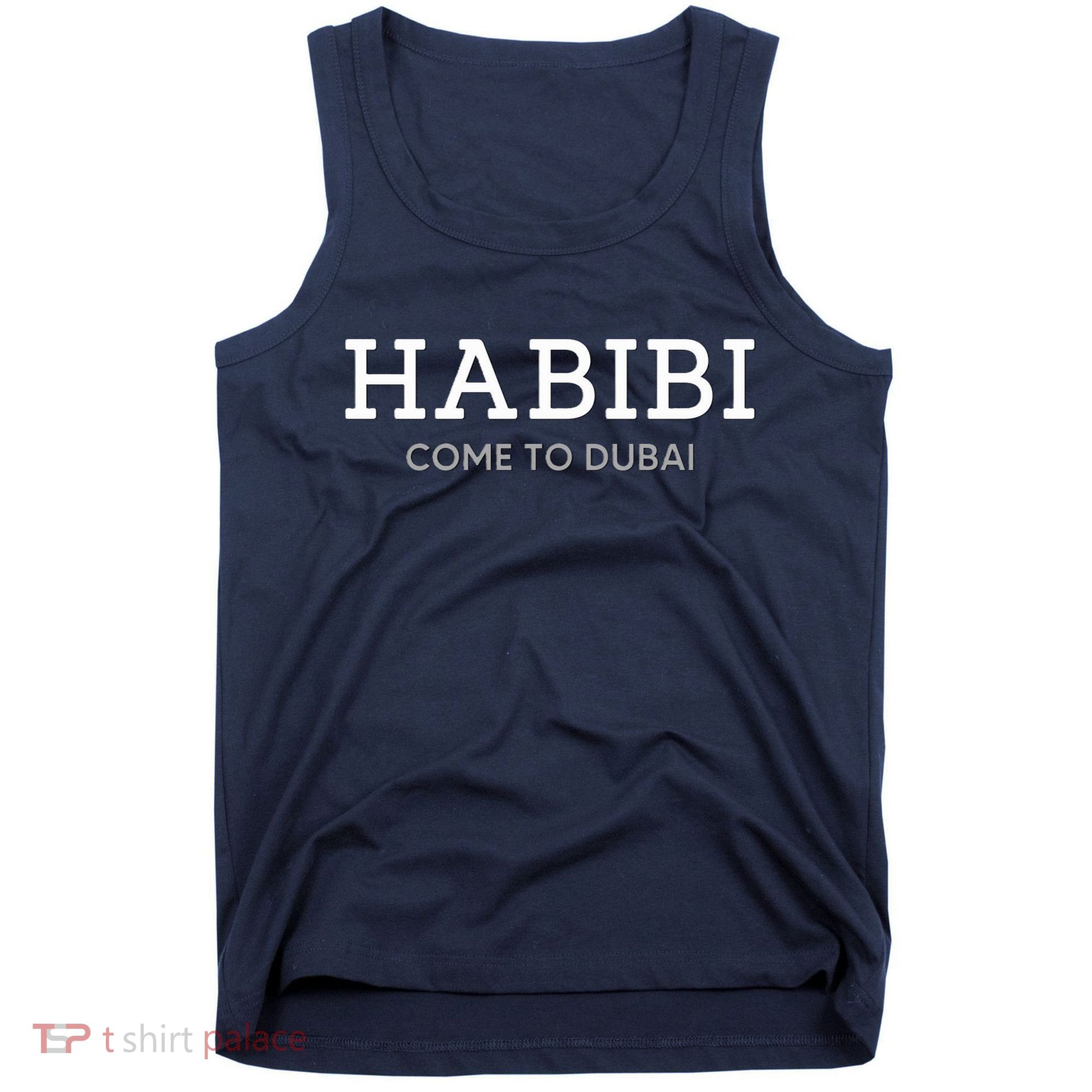 Cool Habibi Come To Dubai Tank Top