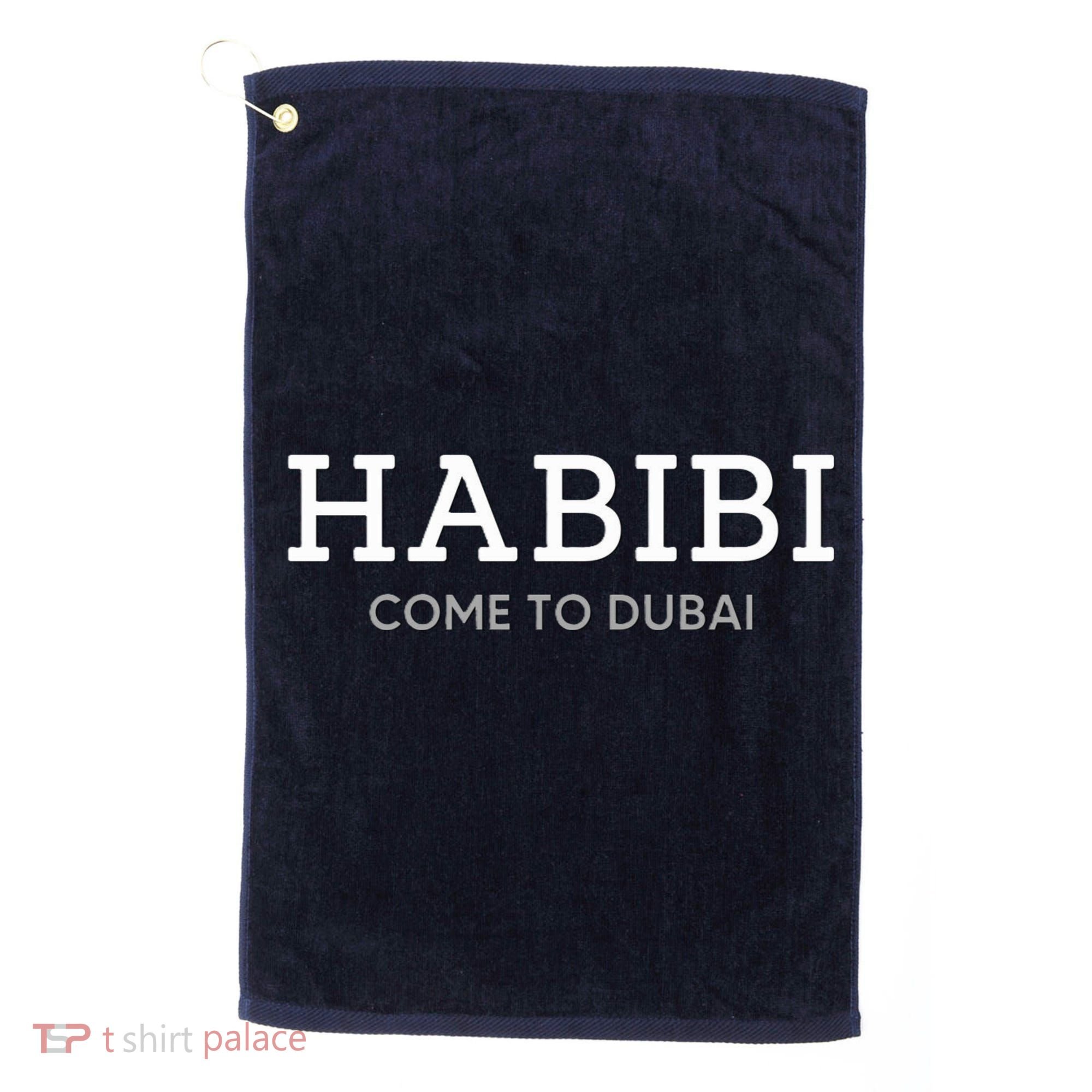 Cool Habibi Come To Dubai Golf Towel