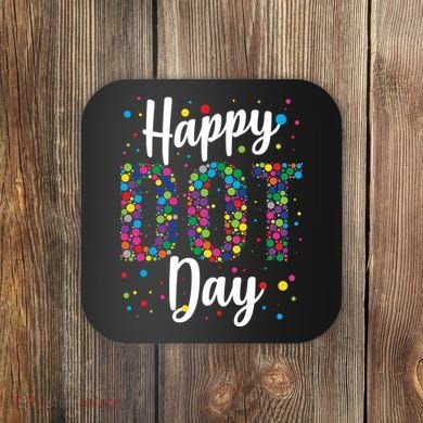 Colorful Happy DOT Day International DOT Day Coaster