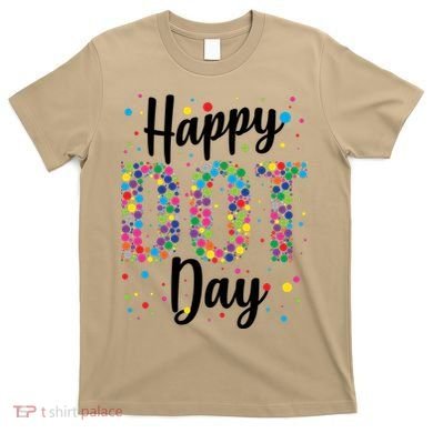 Colorful Happy DOT Day International DOT Day T-Shirt