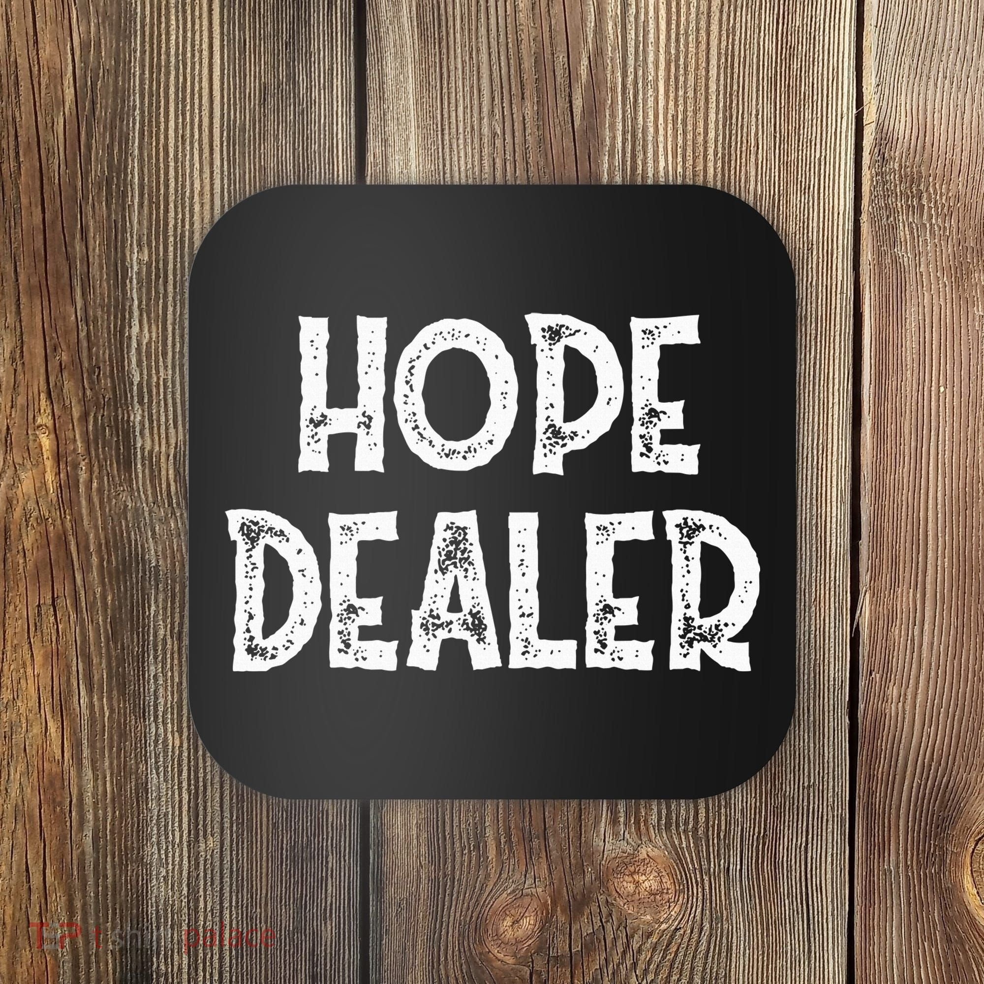 Cute Hope Dealer Uplifting Graphic Positive Coaster