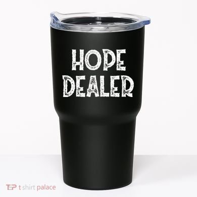 Cute Hope Dealer Uplifting Graphic Positive Tumbler