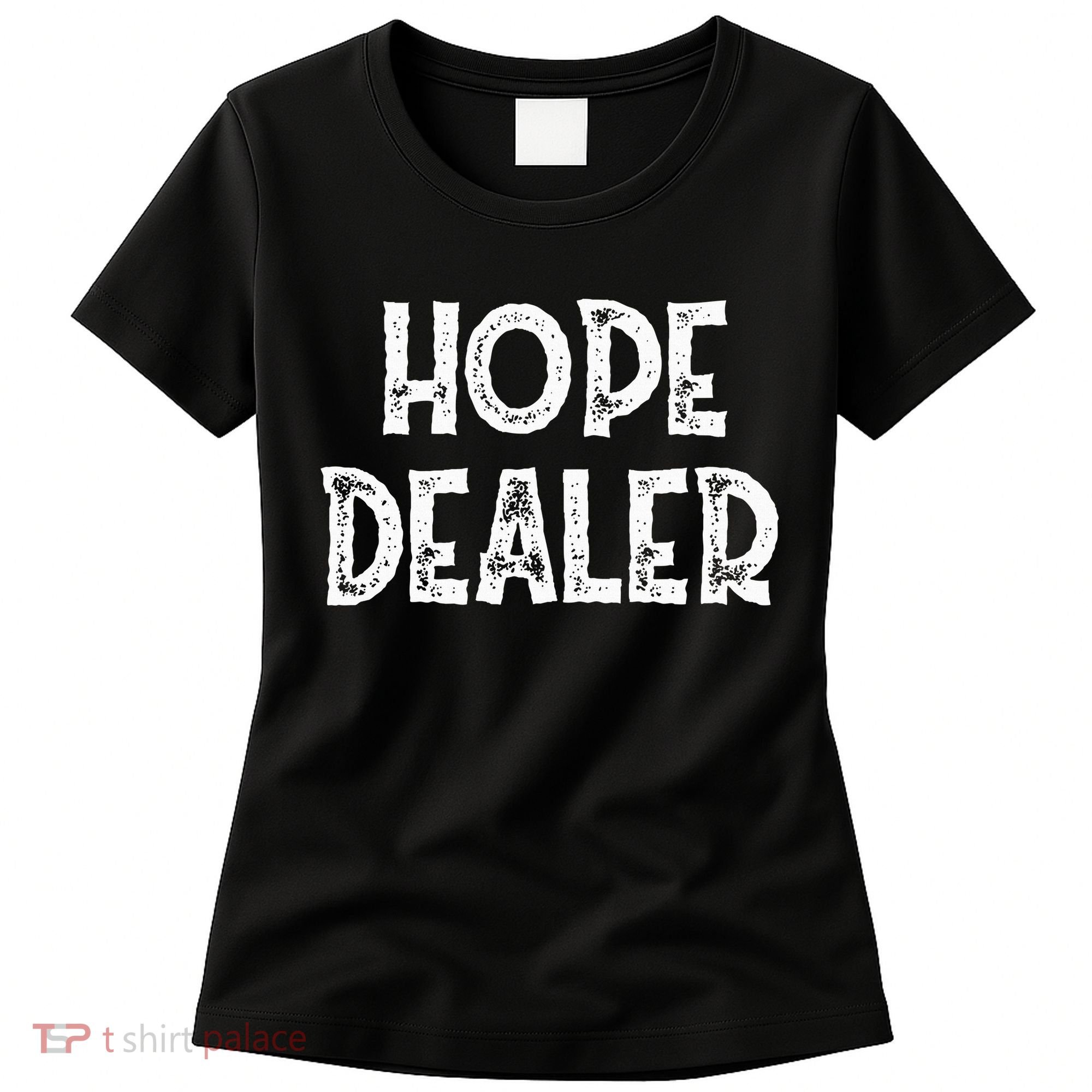 Cute Hope Dealer Uplifting Graphic Positive Women's T-Shirt