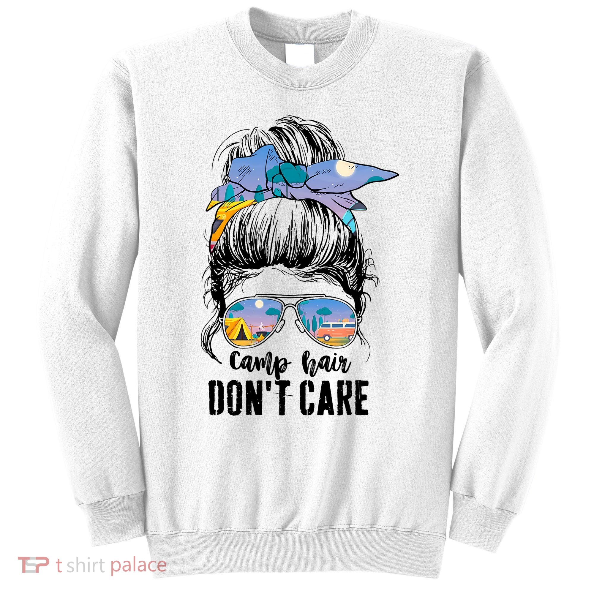 Camp Hair Don_t Care Womens Camper Camping Messy Bun Hair Sweatshirt