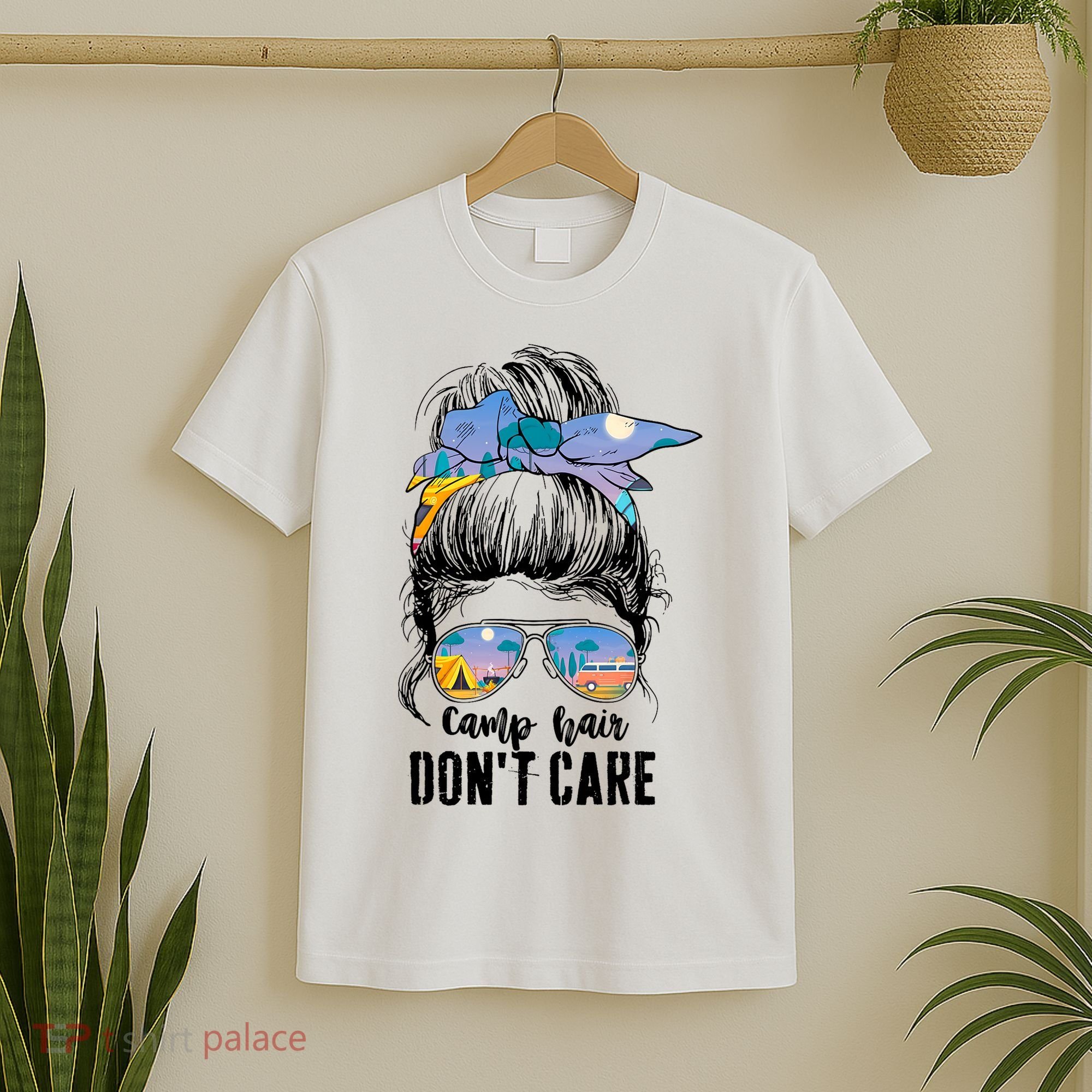 Camp Hair Don_t Care Womens Camper Camping Messy Bun Hair T-Shirt