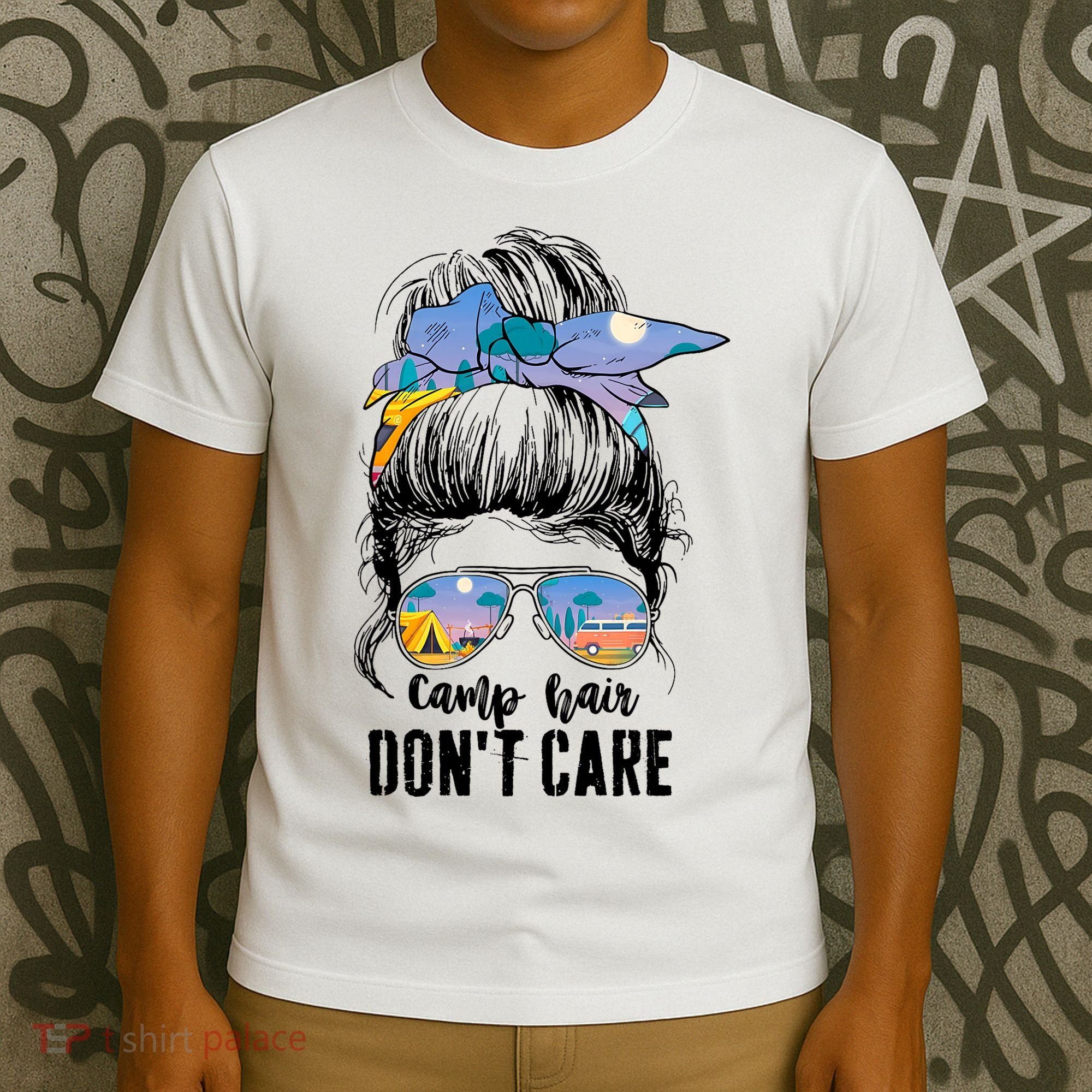 Camp Hair Don_t Care Womens Camper Camping Messy Bun Hair T-Shirt