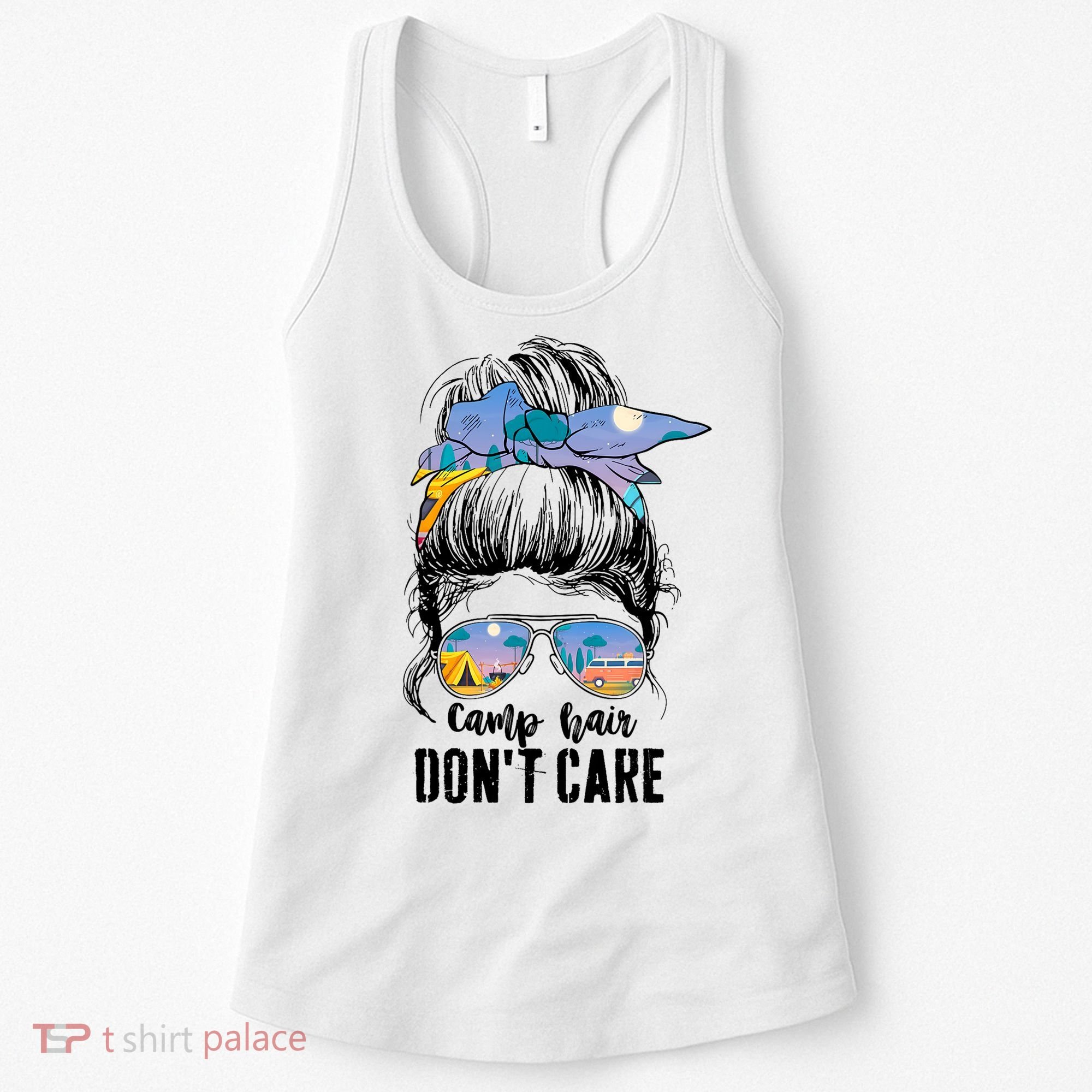 Camp Hair Don_t Care Womens Camper Camping Messy Bun Hair Women's Tank Top