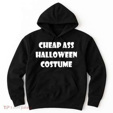Cheap Ass Halloween Costume Hoodie