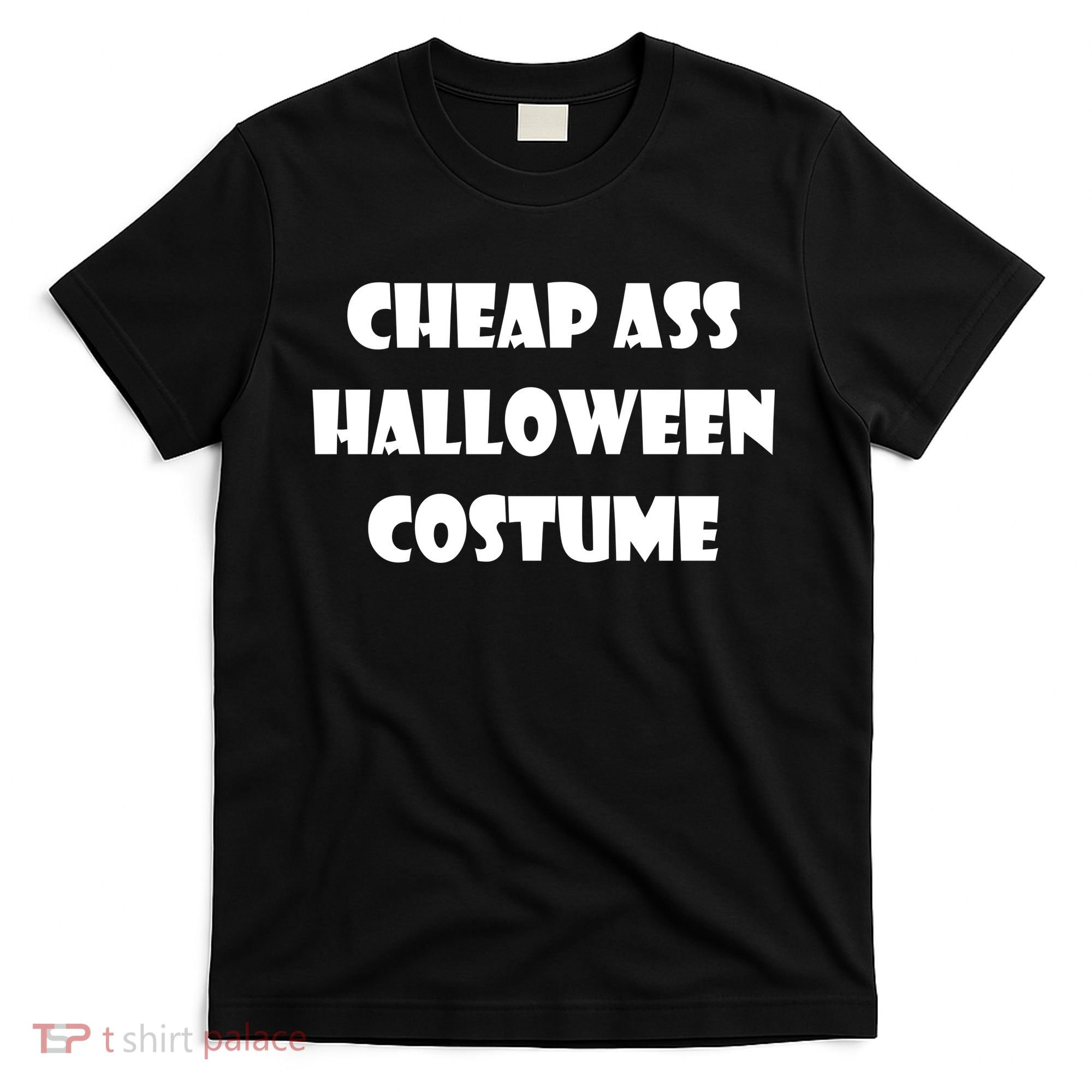 Cheap Ass Halloween Costume T-Shirt