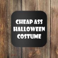 Cheap Ass Halloween Costume Coaster thumb 0