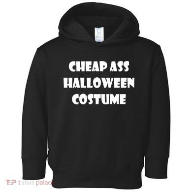 Cheap Ass Halloween Costume Toddler Hoodie