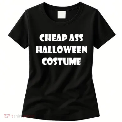 Cheap Ass Halloween Costume Women's T-Shirt
