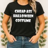 Cheap Ass Halloween Costume Women's T-Shirt thumb 2