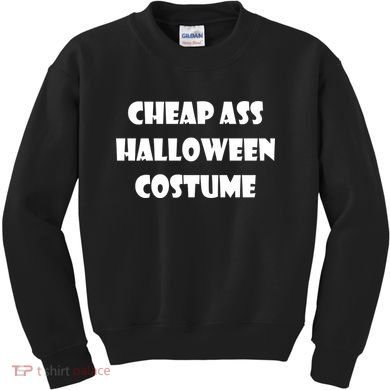 Cheap Ass Halloween Costume Kids Sweatshirt