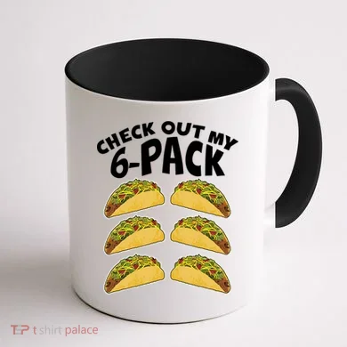 Check Out My 6-Pack Tacos Coffee Mug back