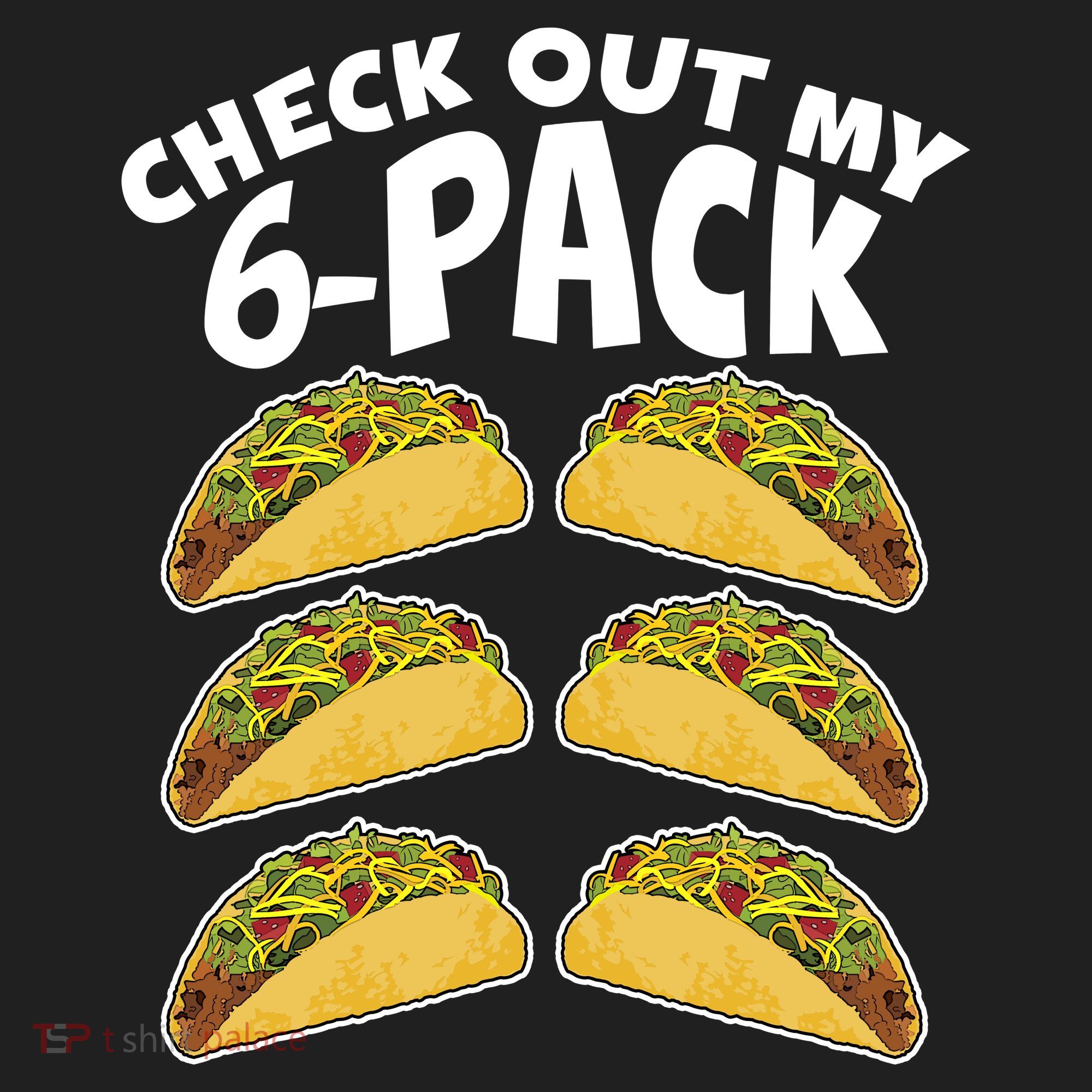 Check Out My 6-Pack Tacos Hat