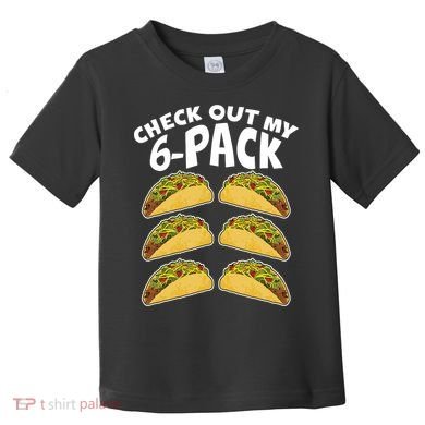 Check Out My 6-Pack Tacos Toddler T-Shirt