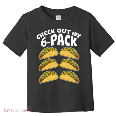 Check Out My 6-Pack Tacos Toddler T-Shirt