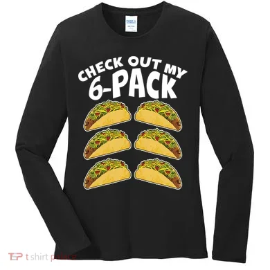 Check Out My 6-Pack Tacos Women's Long Sleeve Shirt