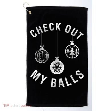 Check Out My Balls Golf Towel