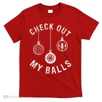 Check Out My Balls T-Shirt