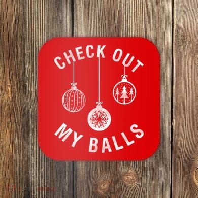 Check Out My Balls Coaster